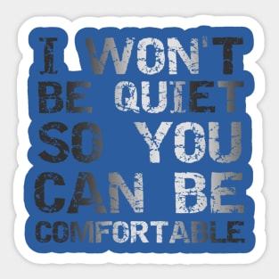 I Won't Be Quiet So You Can Be Comfortable, Save Our Children, End Human Trafficking Sticker